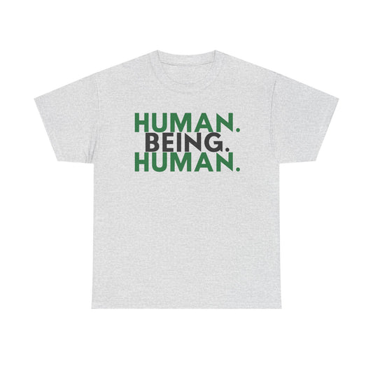 Human Being. Being Human. T-Shirt