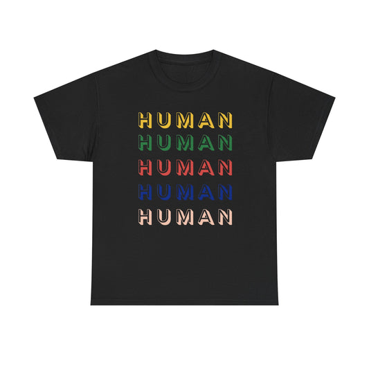 Human, Human, Human T-Shirt...and two more Humans for good measure