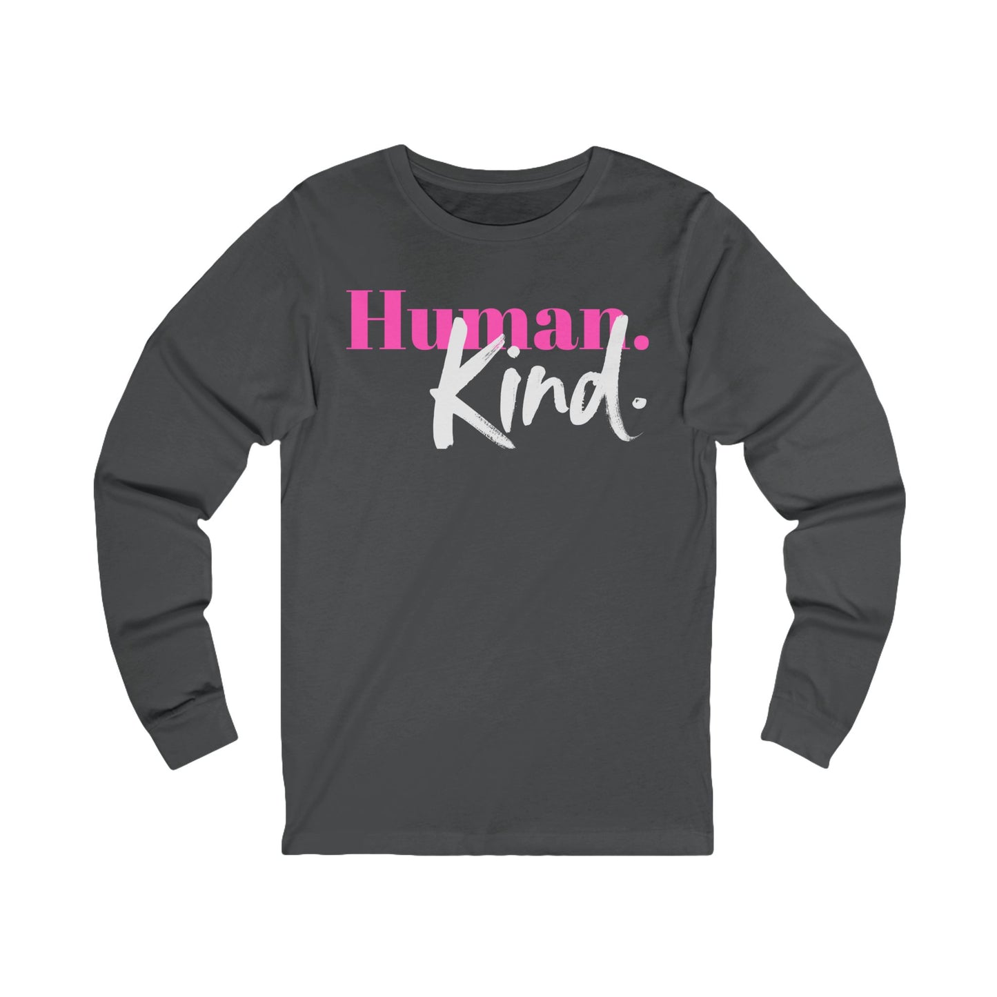Long Sleeve Human Kind T-Shirt