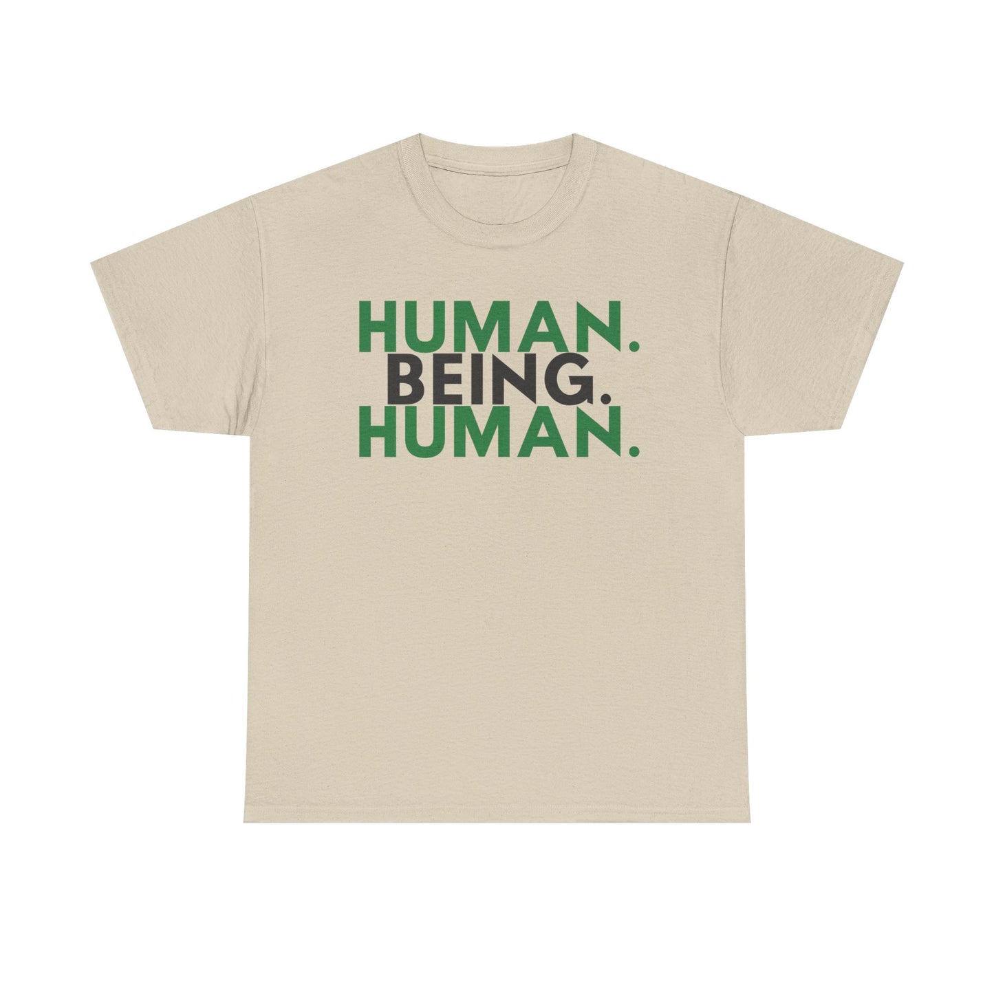 Human Being. Being Human. T-Shirt