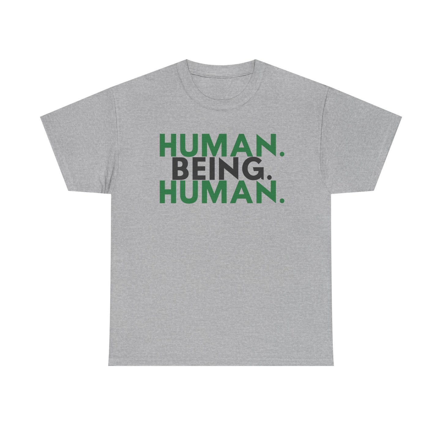 Human Being. Being Human. T-Shirt