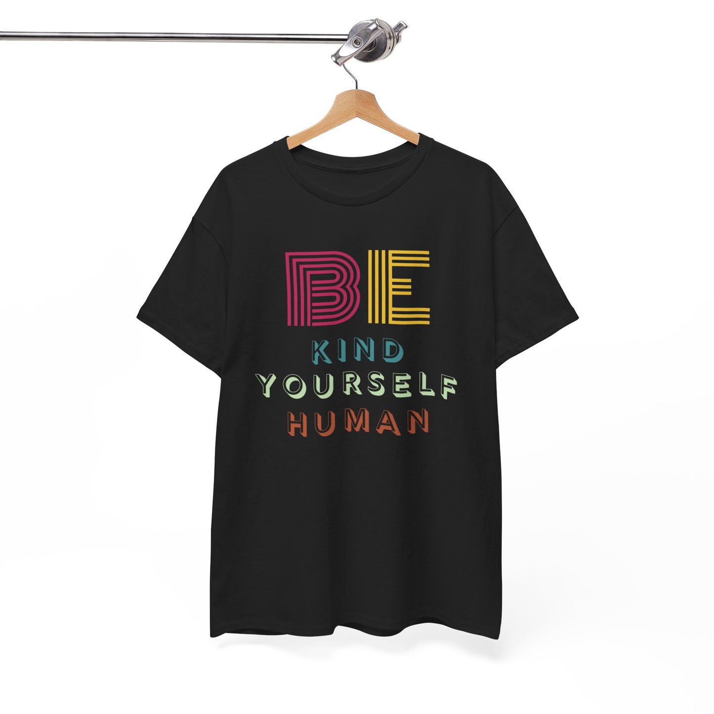 Be Kind. Be Yourself. Be Human.