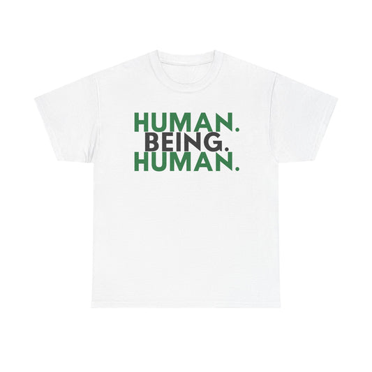 Human Being. Being Human. T-Shirt